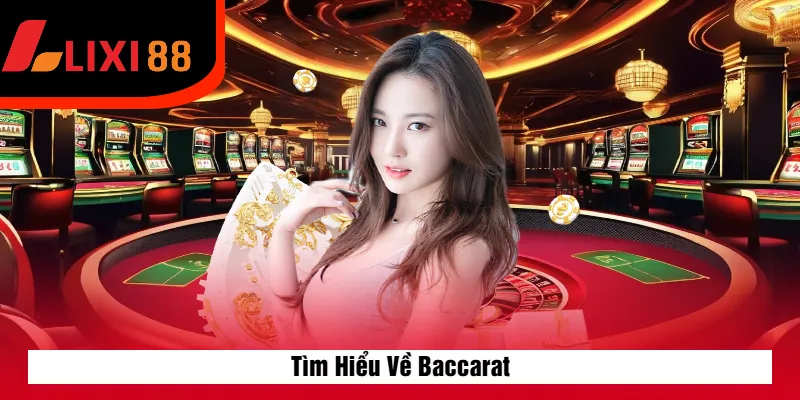 Tìm Hiểu Về Baccarat